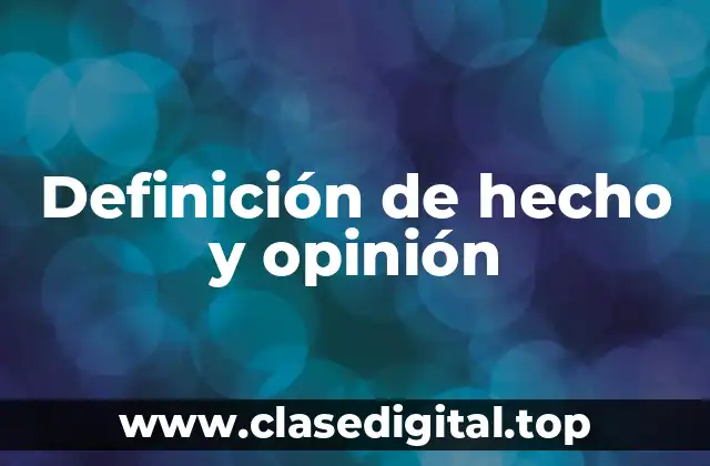 Definición técnica de hecho y opinión