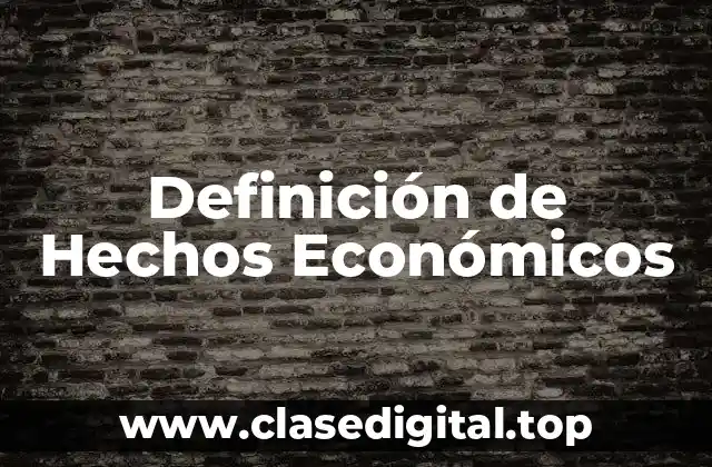 Definición Técnica de Hechos Económicos