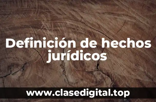 Ejemplos de hechos jurídicos