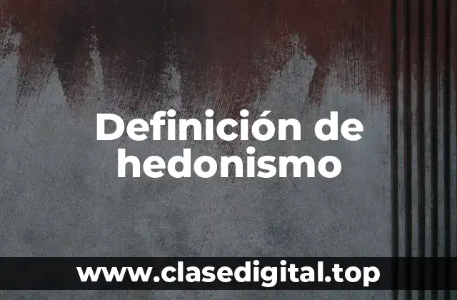 Ejemplos de hedonismo