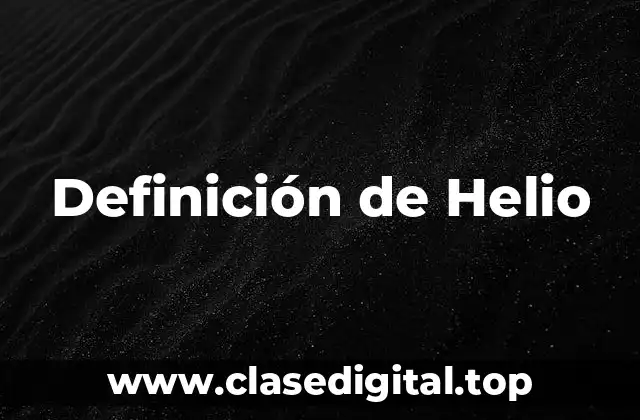 Definición de Helio