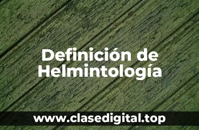 Definición de Helmintología