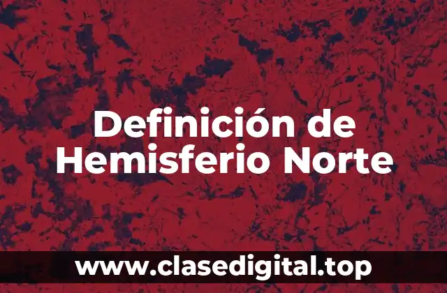 Definición de Hemisferio Norte
