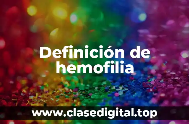 Definición de hemofilia