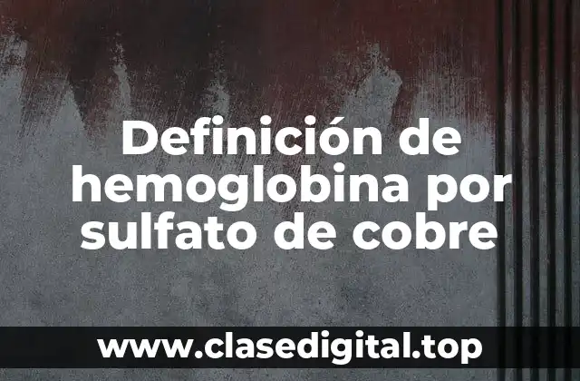Definición de hemoglobina por sulfato de cobre