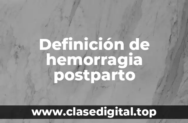 Definición de hemorragia postparto