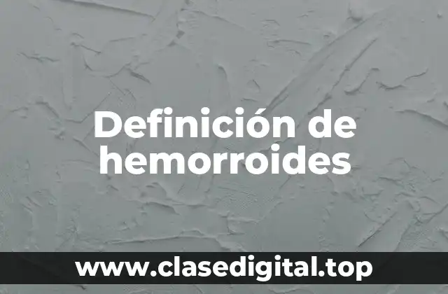 Definición de hemorroides