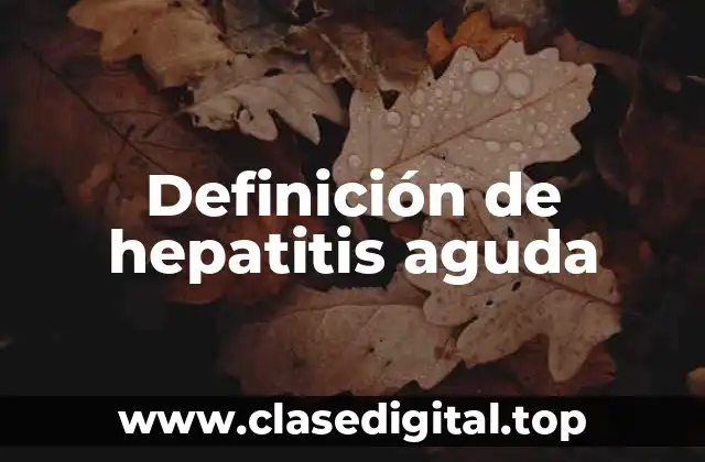 Definición de hepatitis aguda
