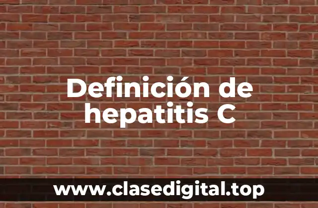 Definición de hepatitis C
