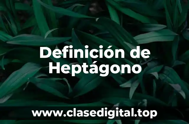 Definición de Heptágono