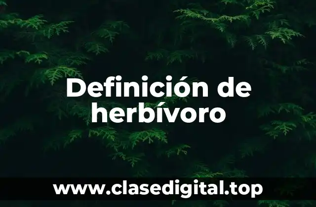 Definición de herbívoro