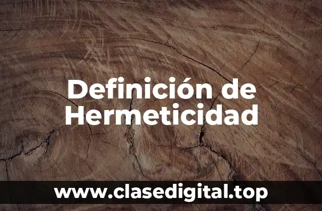 Definición de Hermeticidad