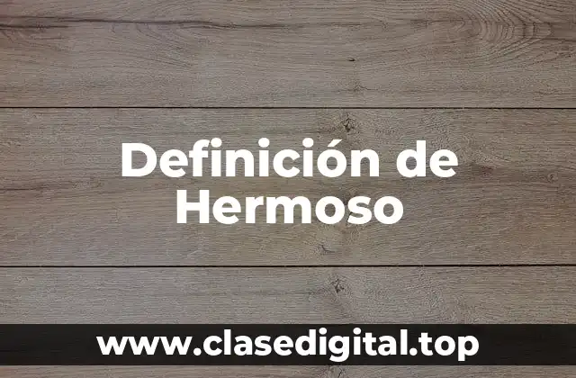 Definición de Hermoso