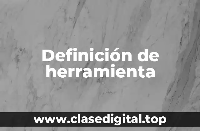 Definición de herramienta