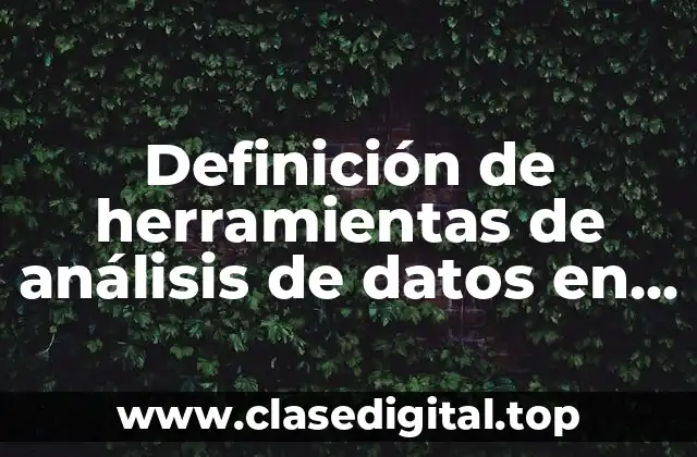 Definición de herramientas de análisis de datos en Excel