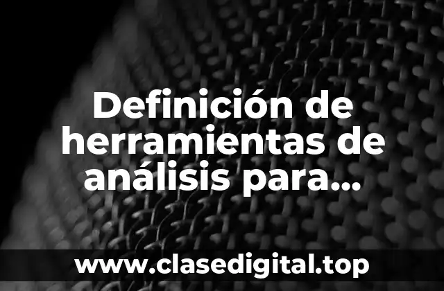 Definición de herramientas de análisis para examinar un texto