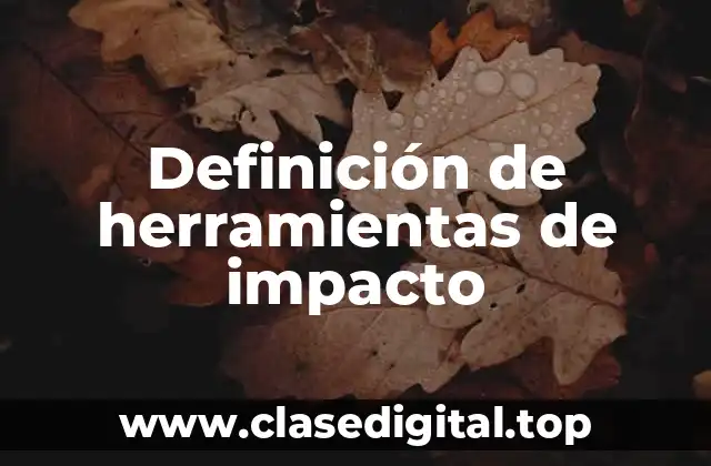 Definición técnica de herramientas de impacto