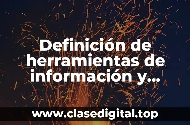 Definición de herramientas de información y comunicación