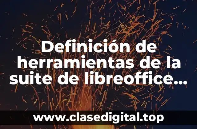 Definición de herramientas de la suite de libreoffice impress