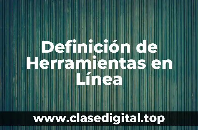 Definición de Herramientas en Línea