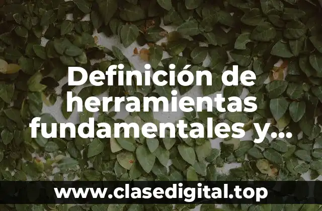 Ejemplos de herramientas fundamentales y apoyos requiridos en secundaria