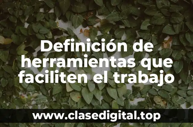 Definición de herramientas que faciliten el trabajo