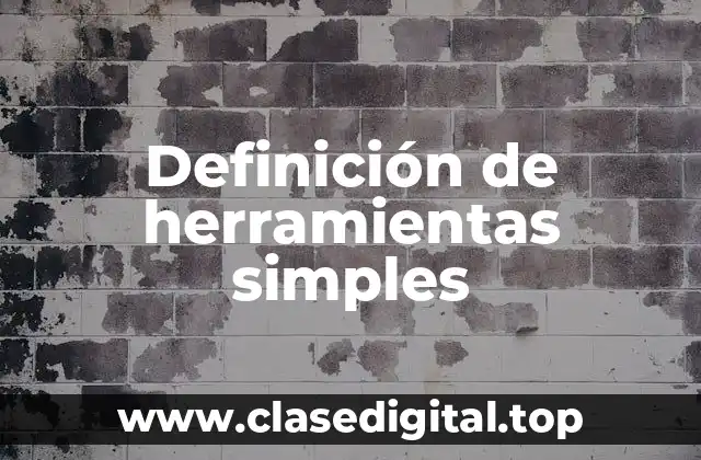 Definición de herramientas simples