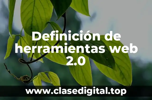 Definición de herramientas web 2.0