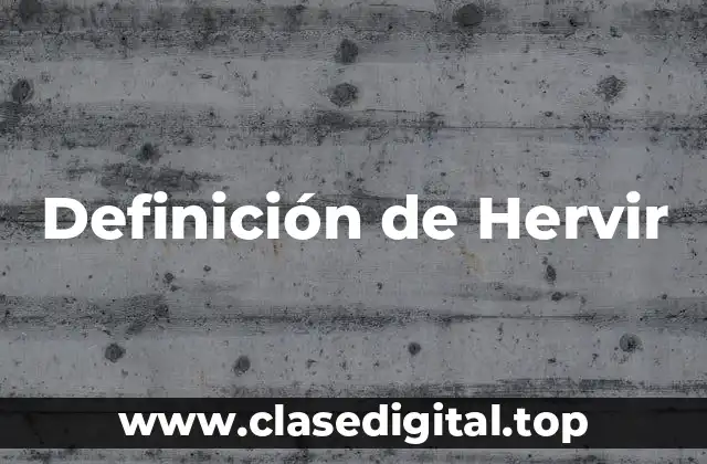 Definición de Hervir