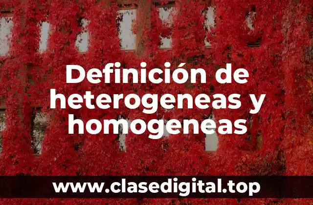 Definición de heterogeneas y homogeneas