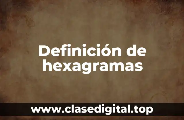 Definición de hexagramas