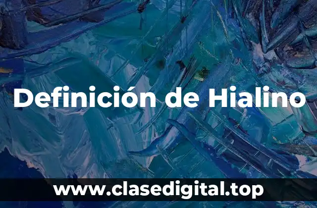 Definición de Hialino