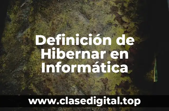 Definición de Hibernar en Informática