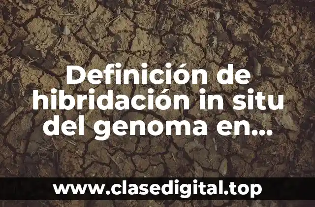 Ejemplos de hibridación in situ del genoma en poblaciones