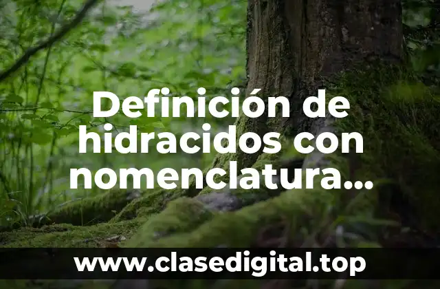 Definición de hidracidos con nomenclatura tradicional