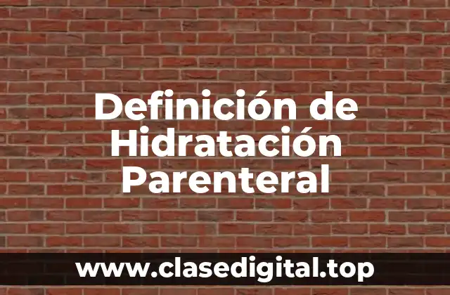 Definición de Hidratación Parenteral