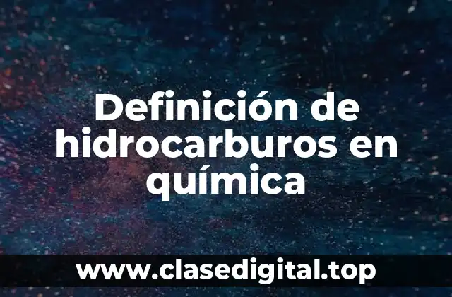 Definición técnica de hidrocarburos