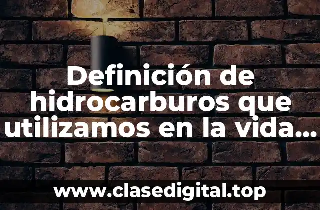 Ejemplos de hidrocarburos