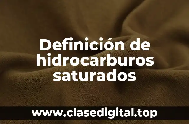 Definición de hidrocarburos saturados