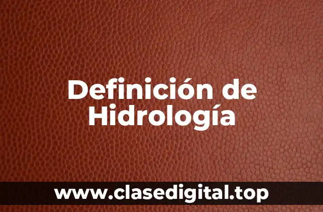 Definición técnica de Hidrología