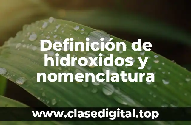 Definición de hidroxidos y nomenclatura