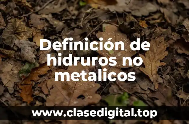 Definición de hidruros no metalicos