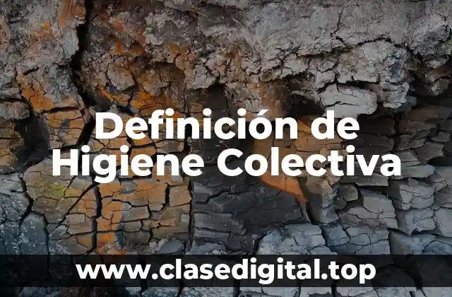 Definición de Higiene Colectiva