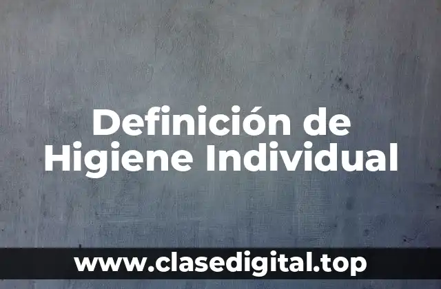 Definición de Higiene Individual