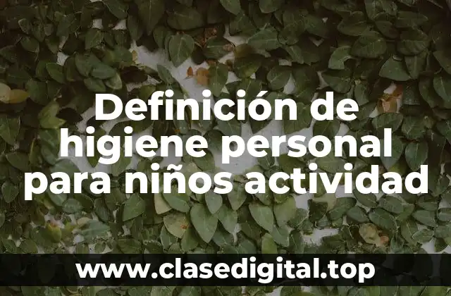 Definición de higiene personal para niños actividad