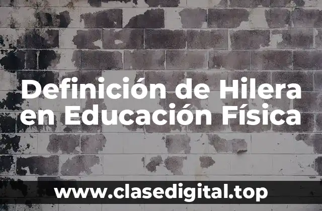 Definición de Hilera en Educación Física