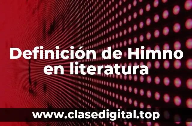 Definición de Himno en literatura