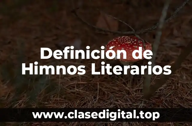 Definición de Himnos Literarios