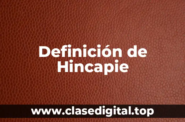 Definición de Hincapie