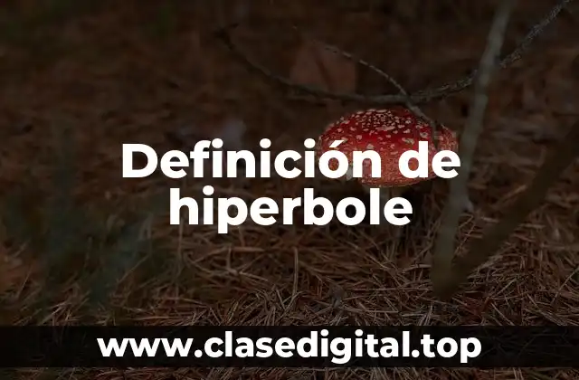 Definición técnica de hiperbole